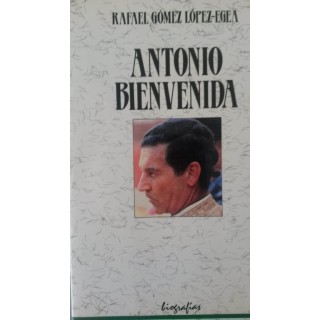 Antonio Bienvenida -Gómez López-Egea, Rafael.